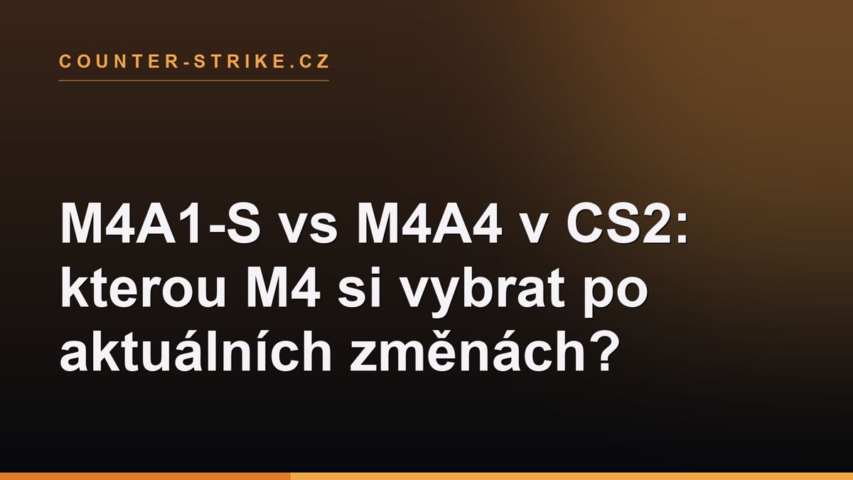 M4A1-S vs M4A4 v CS2: kterou M4 si vybrat po aktuálních změnách?
