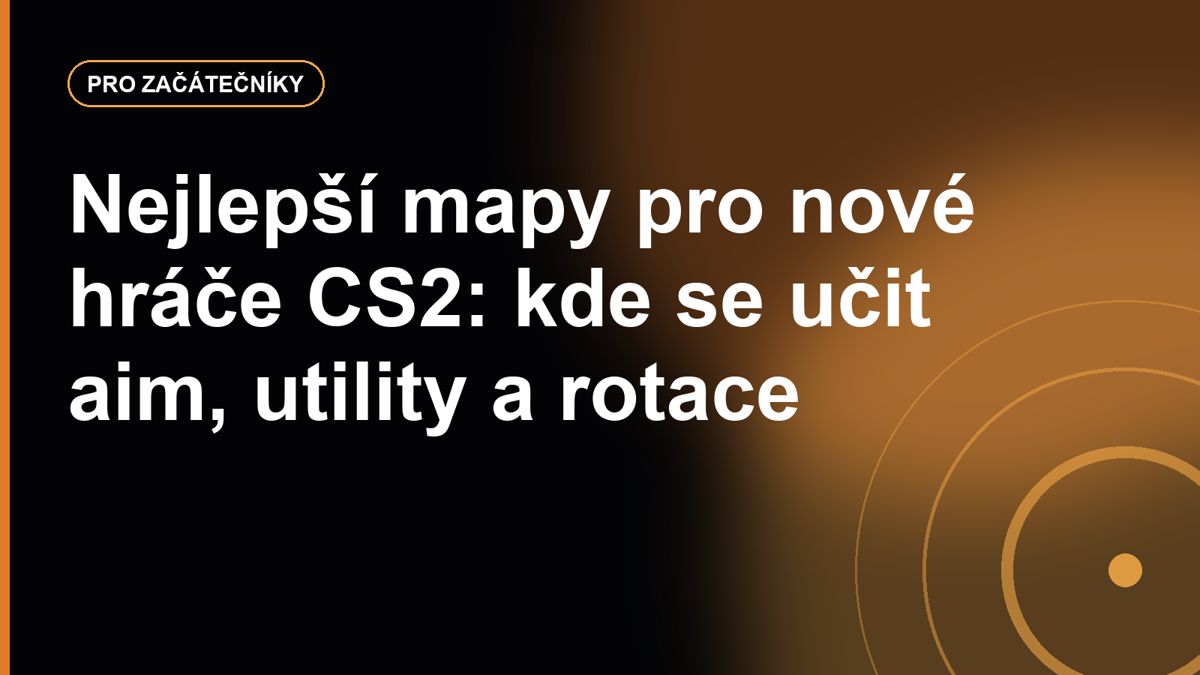Nejlepší mapy pro nové hráče CS2: kde se učit aim, utility a rotace