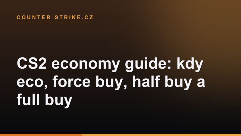 CS2 economy guide: kdy eco, force buy, half buy a full buy