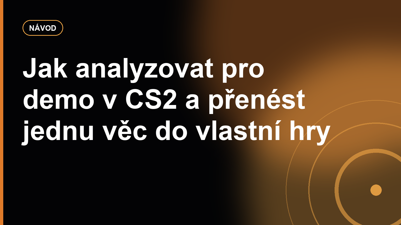Jak analyzovat pro demo v CS2 a přenést jednu věc do vlastní hry