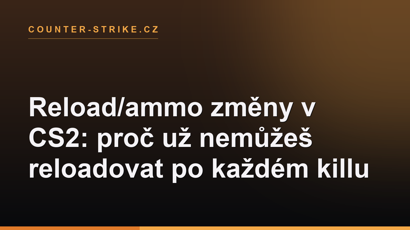 Reload/ammo změny v CS2: proč už nemůžeš reloadovat po každém killu